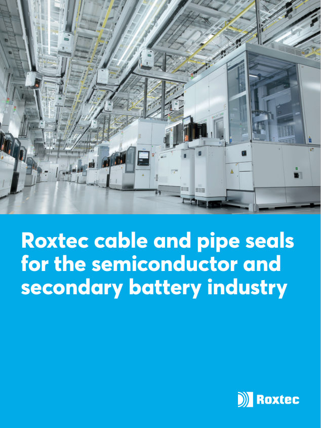 Roxtec cable and pipe seals for the semiconductor and secondary battery industry